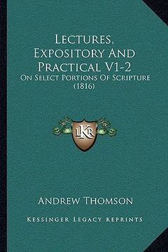 portada lectures, expository and practical v1-2: on select portions of scripture (1816) (en Inglés)