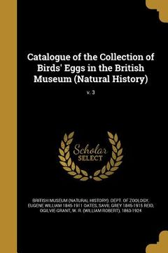portada Catalogue of the Collection of Birds' Eggs in the British Museum (Natural History); v. 3