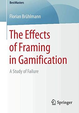 portada The Effects of Framing in Gamification: A Study of Failure (Bestmasters) 
