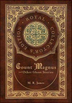 portada Count Magnus and Other Ghost Stories (Royal Collector's Edition) (Case Laminate Hardcover with Jacket) (en Inglés)