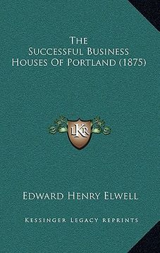 portada the successful business houses of portland (1875) (in English)