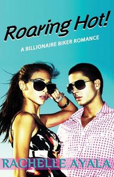 portada Roaring Hot!: A Billionaire Biker Romance (en Inglés)