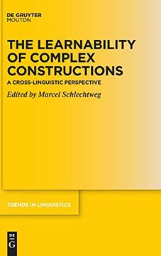 portada The Learnability of Complex Constructions: A Cross-Linguistic Perspective: 345 (Trends in Linguistics. Studies and Monographs [Tilsm], 345) (en Inglés)