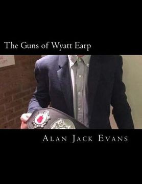 portada The Guns of Wyatt Earp: The Movie Script (en Inglés)