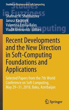 portada Recent Developments and the New Direction in Soft-Computing Foundations and Applications: Selected Papers from the 7th World Conference on Soft Comput (in English)