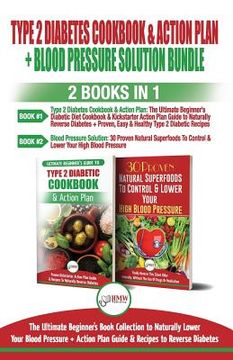 portada Type 2 Diabetes Cookbook and Action Plan & Blood Pressure Solution - 2 Books in 1 Bundle: Ultimate Beginner's Book Collection to Naturally Lower Your (en Inglés)