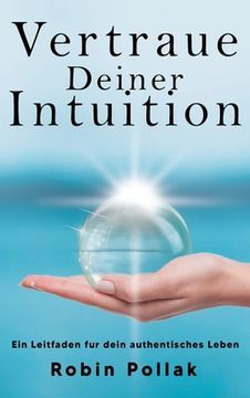 portada Vertrauen Deiner Intuition: Ein Leitfaden für dein authentisches Leben (en Alemán)