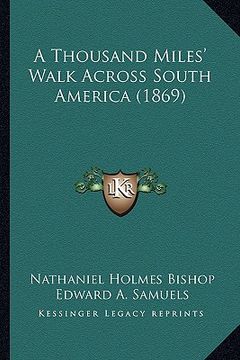 portada a thousand miles' walk across south america (1869) (en Inglés)