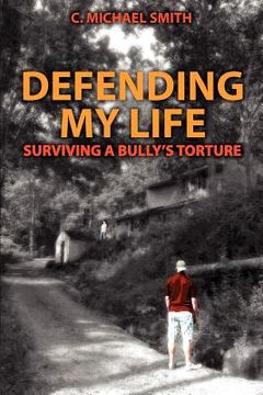 portada defending my life: surviving a bully's torture