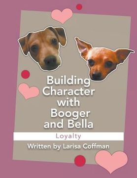 portada Building Character with Booger and Bella: Loyalty (en Inglés)
