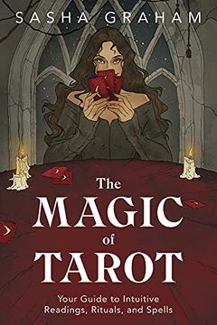 portada The Magic of Tarot: Your Guide to Intuitive Readings, Rituals, and Spells (in English)