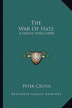 portada the war of hats: a heroic poem (1850) (in English)