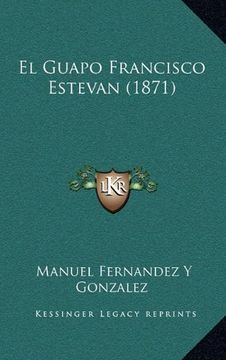 portada El Guapo Francisco Estevan (1871)