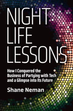 portada Nightlife Lessons: How I Conquered the Business of Partying with Tech and a Glimpse Into Its Future (en Inglés)