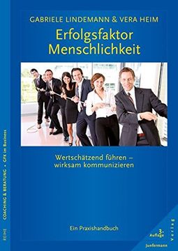 portada Erfolgsfaktor Menschlichkeit: Wertschätzend Führen - Wirksam Kommunizieren. Ein Praxishandbuch (en Alemán)