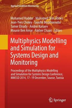 portada Multiphysics Modelling and Simulation for Systems Design and Monitoring: Proceedings of the Multiphysics Modelling and Simulation for Systems Design C (en Inglés)