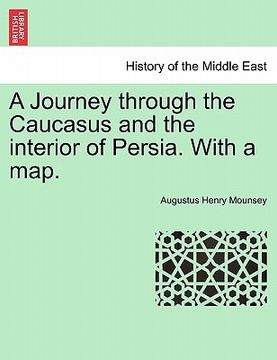 portada a journey through the caucasus and the interior of persia. with a map. (en Inglés)