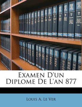 portada Examen d'Un Diplome de l'An 877 (en Francés)