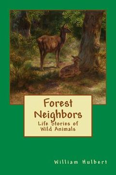 portada Forest Neighbors: Life Stories of Wild Animals (en Inglés)