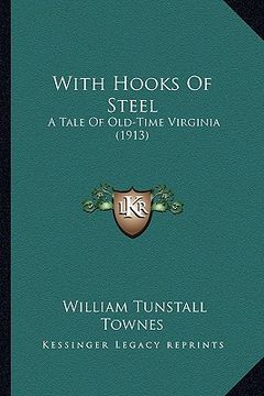 portada with hooks of steel: a tale of old-time virginia (1913)