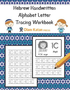 Hebrew Handwritten Alphabet Letter Tracing Workbook: Aleph Bet Modern Handwriting Script (Non-Printed) Version Practice Book (en Inglés)