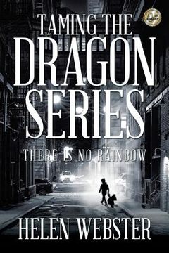 portada Taming the Dragon Series: There Is No Rainbow (in English)