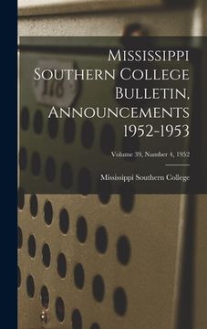 portada Mississippi Southern College Bulletin, Announcements 1952-1953; Volume 39, Number 4, 1952 (en Inglés)