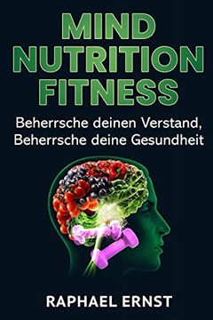 portada Mind Nutrition Fitness: Beherrsche Deinen Verstand, Beherrsche Deine Gesundheit (in German)