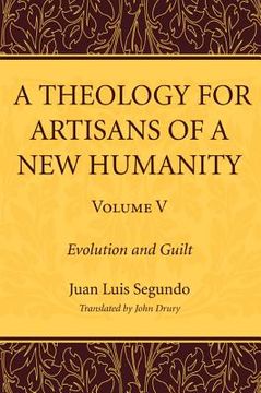 portada a theology for artisans of a new humanity, volume 5: evolution and guilt (in English)