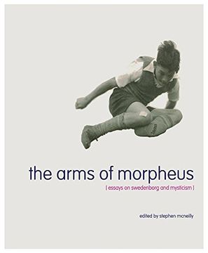 portada The Arms of Morpheus: Essays on Swedenborg and Mysticism (in English)