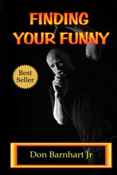 portada Finding Your Funny: Exploring the Art, Science and Business of Stand Up Comedy
