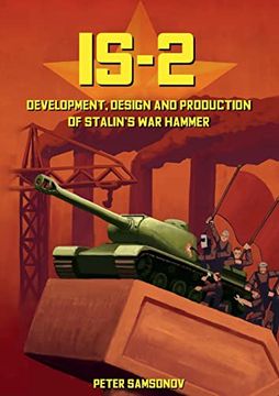 portada Is-2 - Development, Design & Production of Stalin's war Hammer (in English)