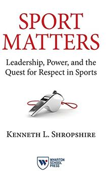 portada Sport Matters: Leadership, Power, and the Quest for Respect in Sports (in English)