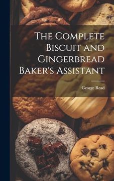 portada The Complete Biscuit and Gingerbread Baker's Assistant (en Inglés)