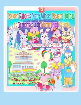 portada Rolleen Rabbit's Merry Winter Reward Holiday at Grandma's with Mommy and Friends (en Inglés)