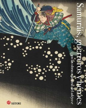 portada Samuráis, Guerreros y Heroes: En las Obras Maestras del Ukiyo-E (Arte)