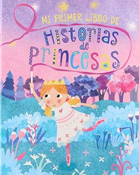 portada 384 Paginas mi Primer Libro de Historias de Princesas