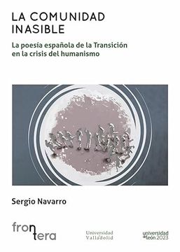 portada La Comunidad Inasible. La Poesía Española de la Transición en la Crisis del Numanismo (in Spanish)