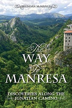 portada The way to Manresa: Discoveries Along the Ignatian Camino (en Inglés)