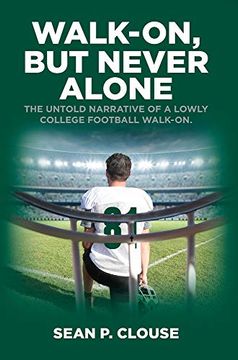 portada Walk-On, but Never Alone: The Untold Narrative of a Lowly College Football Walk-On (en Inglés)