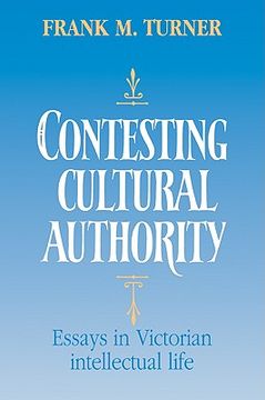 portada Contesting Cultural Authority: Essays in Victorian Intellectual Life (en Inglés)