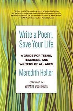 portada Write a Poem, Save Your Life: A Guide for Teens, Teachers, and Writers of all Ages (in English)
