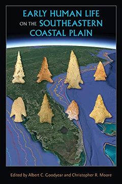 portada Early Human Life on the Southeastern Coastal Plain (Florida Museum of Natural History: Ripley p. Bullen Series) (en Inglés)