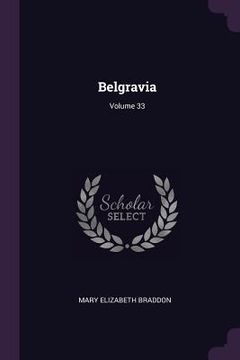 portada Belgravia; Volume 33 (en Inglés)