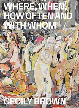 portada Cecily Brown: Where, When, how Often and With Whom (Distributed Art) (in English)