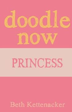 portada Doodle Now: Princess (en Inglés)