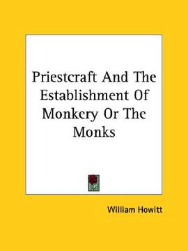 portada priestcraft and the establishment of monkery or the monks (in English)