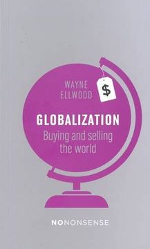 portada Nononsense Globalization: Buying and Selling the World