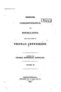 portada Memoir, Correspondence, and Miscellanies, From the Papers of Thomas Jefferson