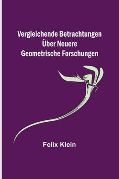 portada Vergleichende Betrachtungen über neuere geometrische Forschungen (in German)